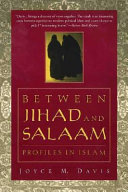 Between Jihad and Salaam : profiles in Islam /