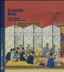 Compositori armeni nella musica classica ottomana /