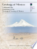 Geology of México : celebrating the centenary of the Geological Society México /