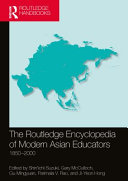 The Routledge encyclopedia of modern Asian educators : 1850-2000 /