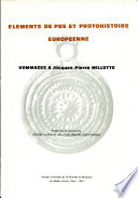 Elements de pré- et protohistoire européenne : hommages à Jacques-Pierre Millotte