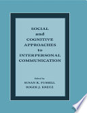 Social and cognitive approaches to interpersonal communication /