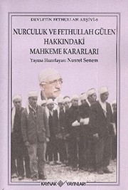 Nurculuk ve Fethullah Gülen hakkındaki mahkeme kararları /