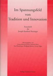 Im Spannungsfeld von Tradition und Innovation : Festschrift für Joseph Kardinal Ratzinger /