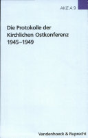Die Protokolle der Kirchlichen Ostkonferenz 1945-1949 /