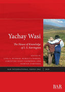 Yachay Wasi : the house of knowledge of I. S. Farrington /