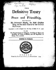 The definitive treaty of peace and friendship between His Britannick Majesty, the most Christian King, and the States General of the United Provinces : concluded at Aix la Chapelle the 18th day of October N.S. 1748, to which the Empress Queen of Hungary, the Kings of Spain and Sardinia, the Duke of Modena, and the Republick of Genoa, have acceded ..