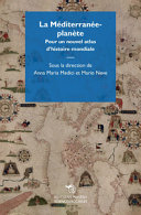 La Méditerranée-planète : pour un nouvel atlas d'histoire mondiale /