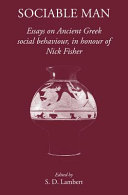 Sociable man : essays on ancient Greek social behaviour in honour of Nick Fisher /