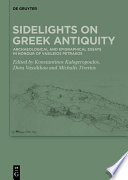 Sidelights on Greek Antiquity : Archaeological and Epigraphical Essays in Honour of Vasileios Petrakos /