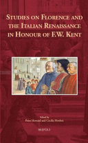 Studies on Florence and the Italian Renaissance in honour of F.W. Kent /