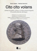 Cito cito volans : lettere di guerra, cifrari e corrispondenze segrete di Lucretia Estensis de Borgia /