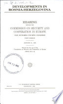Developments in Bosnia-Herzegovina : hearing before the Commission on Security and Cooperation in Europe, One Hundred Fourth Congress, first session, January 31, 1995