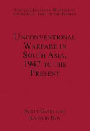 Unconventional warfare in South Asia, 1947 to the present /