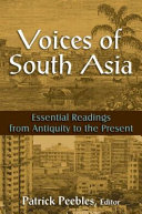 Voices of South Asia : essential readings from antiquity to the present /