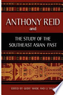 Anthony Reid and the study of the Southeast Asian past /