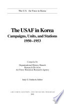 The USAF in Korea: campaigns, units, and stations, 1950-1953 /