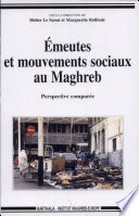 Emeutes et mouvements sociaux au Maghreb : perspective comparée /