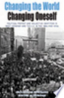 Changing the world, changing oneself : political protest and collective identities in West Germany and the U.S. in the 1960s and 1970s /