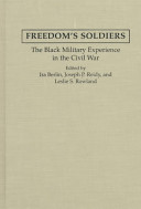 Freedom's soldiers : the Black military experience in the Civil War /
