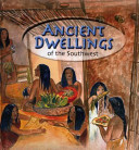 Ancient dwellings of the Southwest /