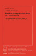 El debate de la postcolonialidad en Latinoamérica : una postmodernidad periférica o cambio de paradigma en el pensamiento latinoamericano /