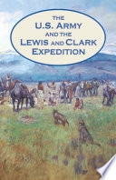 The U.S. Army and the Lewis and Clark Expedition