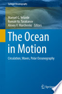 The ocean in motion : circulation, waves, polar oceanography /