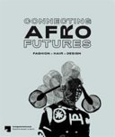 Connecting Afro futures : fashion x hair x design /