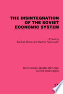 The Disintegration of the Soviet economic system /