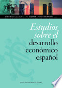 Estudios sobre el desarrollo econo��mico espan��ol : dedicados al profesor Eloy Ferna��ndez Clemente /