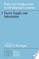 Trade and Employment in Developing Countries, Volume 2 : Factor Supply and Substitution /