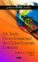 U.S. trade, protectionism and the global economic downturn /