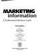 Marketing information : a professional reference guide /