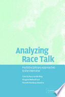 Analyzing race talk : multidisciplinary perpectives on the research interview /