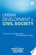 Urban development and civil society : the role of communities in sustainable cities /