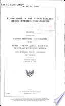 Examination of the force requirements determination process : hearing before the Military Personnel Subcommittee of the Committee on Armed Services, House of Representatives, One Hundred Tenth Congress, first session, hearing held, January 30, 2007