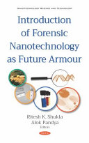Introduction of forensic nanotechnology as future armour /