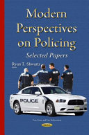 Modern perspectives on policing : selected papers /