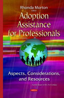 Adoption assistance for professionals : aspects, considerations, and resources /