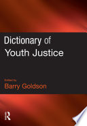 Dictionary of youth justice /