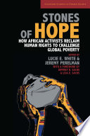 Stones of Hope : How African Activists Reclaim Human Rights to Challenge Global Poverty /