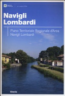 Navigli lombardi : piano territoriale regionale d'area Navigli lombardi /