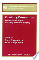 Curbing corruption : toward a model for building national integrity /