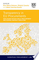 Transparency in EU procurements : disclosure within public procurement and during contract execution /