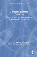 Gendered electoral financing : money, power and representation in comparative perspective /