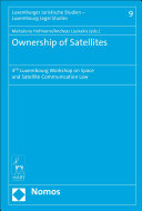 Ownership of satellites : 4th Luxembourg workshop on space and satellite communication law  /