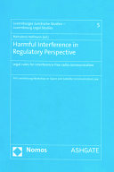 Harmful interference in regulatory perspective : legal rules for interference-free radio communication /