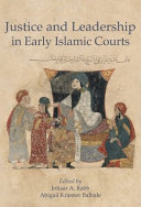 Justice and leadership in early Islamic courts /