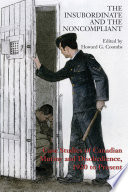 The insubordinate and the noncompliant : case studies of Canadian mutiny and disobedience, 1920 to present /
